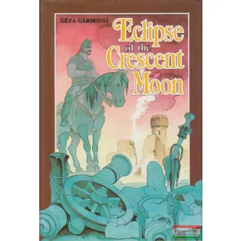 Gárdonyi Géza - Eclipse of the Crescent Moon