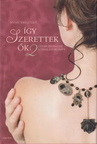 Nyáry Krisztián - Így szerettek ők 2.