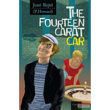 Rejtő Jenő (P. Howard) - The Fourteen Carat Car