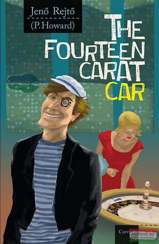 Rejtő Jenő (P. Howard) - The Fourteen Carat Car