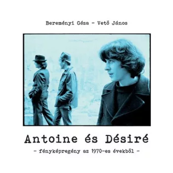 Bereményi Géza, Vető János - Antoine és Désiré