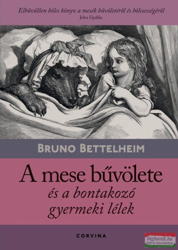 Bruno Bettelheim - A mese bűvölete és a bontakozó gyermeki lélek 