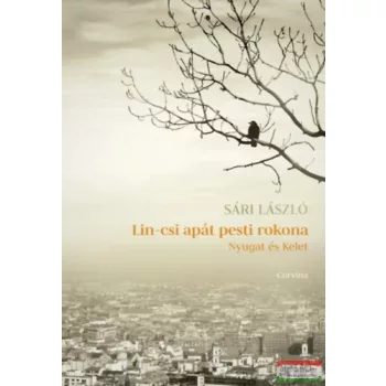   Sári László - Lin-Csi apát pesti rokona - Nyugat és Kelet