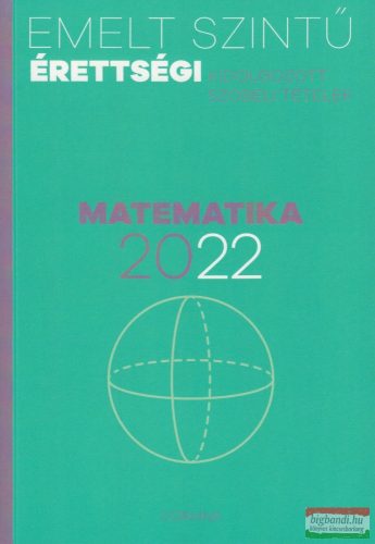 Emelt szintű érettségi - matematika 2022 - kidolgozott szóbeli tételek