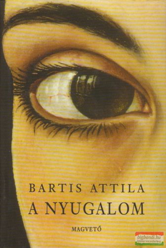 Bartis Attila - A nyugalom 