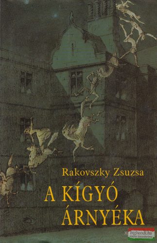 Rakovszky Zsuzsa - A kígyó árnyéka