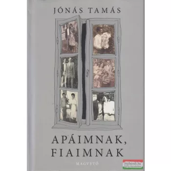Jónás Tamás - Apáimnak, fiaimnak