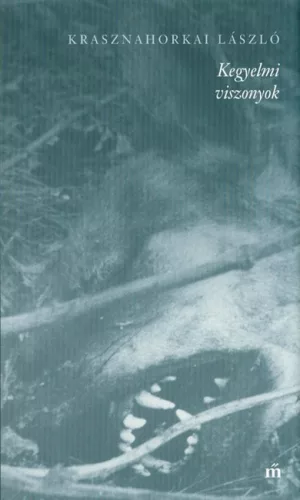 Krasznahorkai László -  Kegyelmi viszonyok