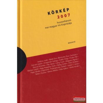 Körkép 2007 - Huszonhárom mai magyar író kisprózája