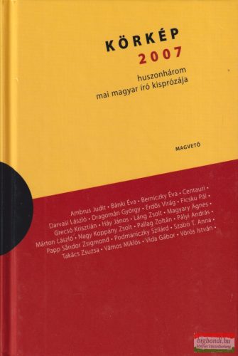 Körkép 2007 - Huszonhárom mai magyar író kisprózája