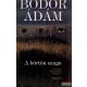 Bodor Ádám - A börtön szaga