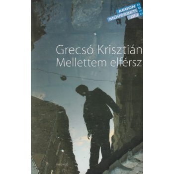 Grecsó Krisztián - Mellettem elférsz
