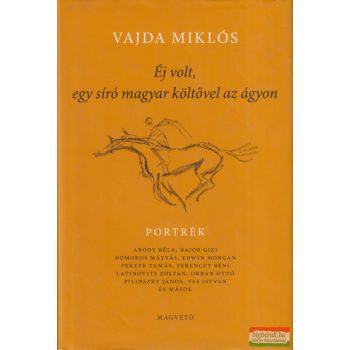   Vajda Miklós - Éj volt, egy síró magyar költővel az ágyon