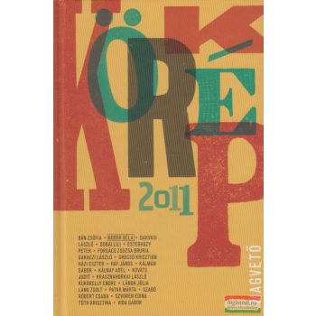 Körkép 2011 - Huszonkét mai magyar író kisprózája
