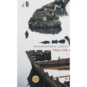 Krasznahorkai László - Megy a világ 