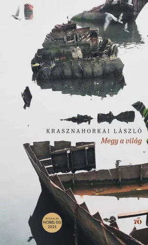Krasznahorkai László - Megy a világ 