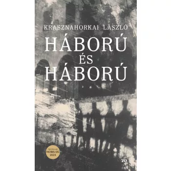 Krasznahorkai László - Háború és háború
