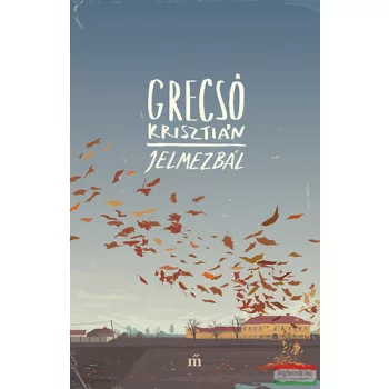Grecsó Krisztián - Jelmezbál