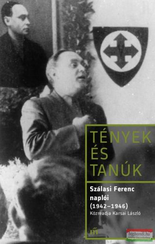 Karsai László (közreadja) - Szálasi Ferenc naplói (1942 - 1946)