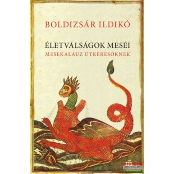   Boldizsár Ildikó - Életválságok meséi - Mesekalauz útkeresőknek