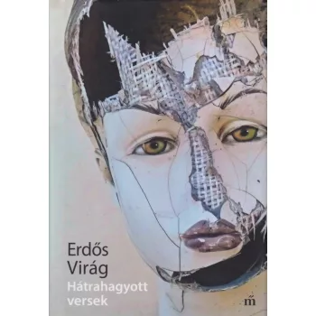 Erdős Virág - Hátrahagyott versek