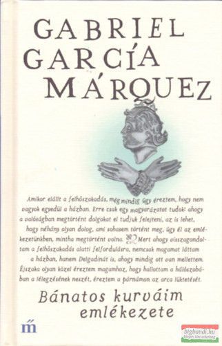 Gabriel García Márquez - Bánatos kurváim emlékezete