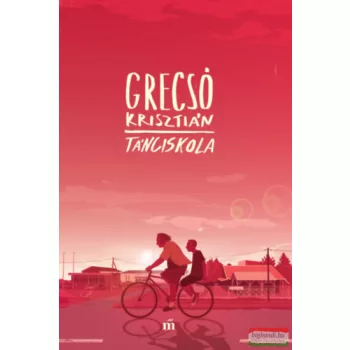 Grecsó Krisztián - Tánciskola