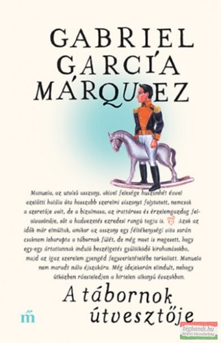Gabriel García Márquez - A tábornok útvesztője