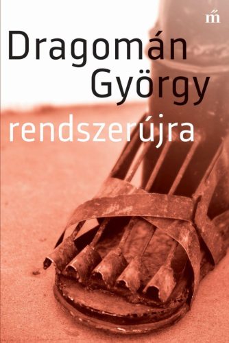 Dragomán György - Rendszerújra 