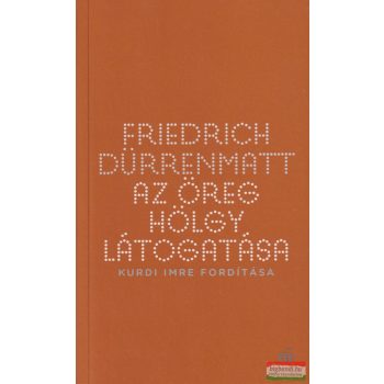 Friedrich Dürrenmatt - Az öreg hölgy látogatása