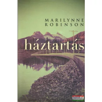 Marilynne Robinson - Háztartás