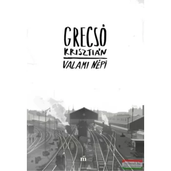 Grecsó Krisztián - Valami népi