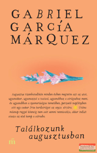 Gabriel García Márquez - Találkozunk augusztusban