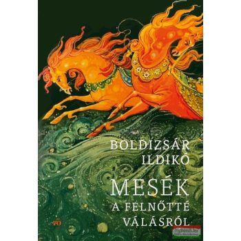 Boldizsár Ildikó - Mesék a felnőtté válásról