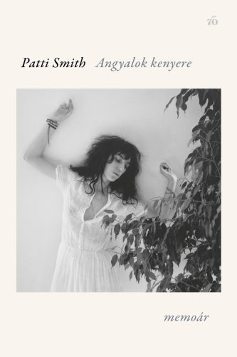 Patti Smith - Angyalok kenyere
