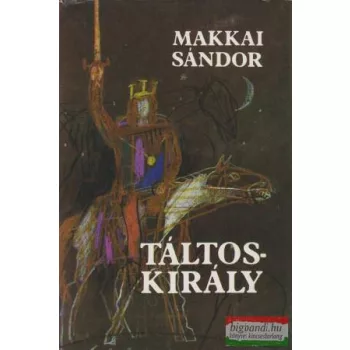 Makkai Sándor - Táltoskirály