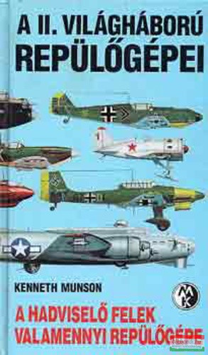 Kenneth Munson - A II. világháború repülőgépei
