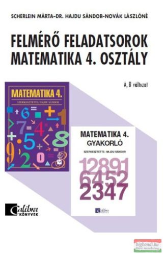 Novák Lászlóné - Scherlein Márta - Dr. Hajdu Sándor - Felmérő feladatsorok matematika 4. osztály A,B változat