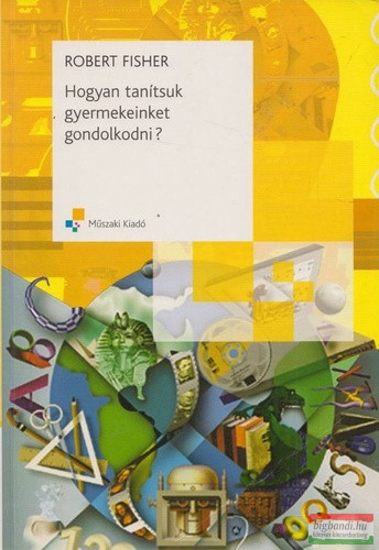 Robert Fisher - Hogyan tanítsuk gyermekeinket gondolkodni?