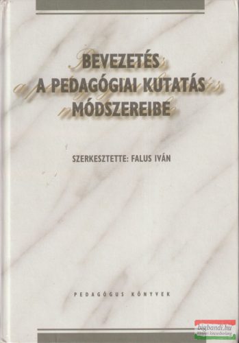 Falus Iván szerk. - Bevezetés a pedagógiai kutatás módszereibe