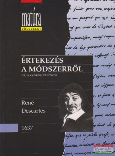 René Descartes - Értekezés a módszerről - Teljes, gondozott szöveg