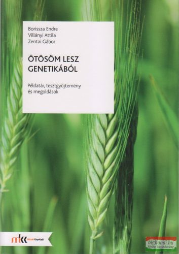 Ötösöm lesz genetikából - példatár, tesztgyűjtemény, megoldások - MK-1061