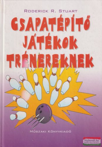 Roderick R. Stuart - Csapatépítő játékok trénereknek