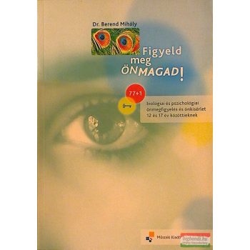 Dr. Berend Mihály - Figyeld meg önmagad!
