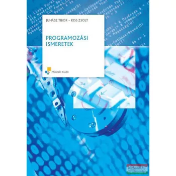 Kiss Zsolt Juhász Tibor - Programozási ismeretek