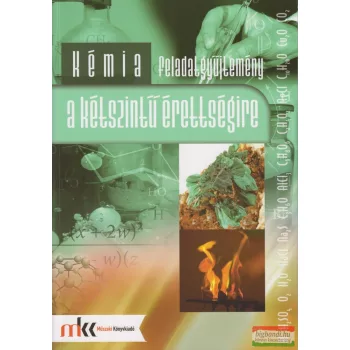   Villányi Attila - Kémia feladatgyüjtemény a kétszíntű érettségire - MK-1082