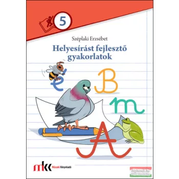   Széplaki Erzsébet - Helyesirast fejleszto gyakorlatok 5 - MK-2482