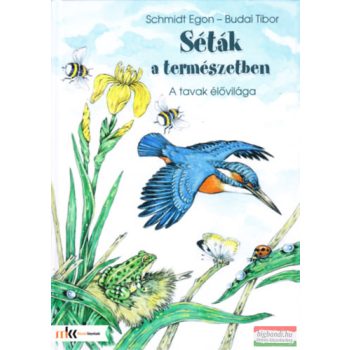  Schmidt Egon, Budai Tibor - Séták a természetben - A tavak élővilága