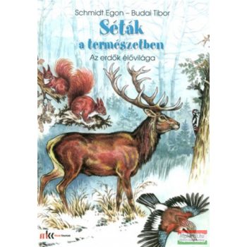   Schmidt Egon, Budai Tibor - Séták a természetben - Az erdők élővilága