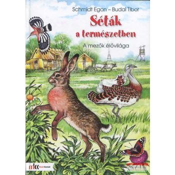   Schmidt Egon, Budai Tibor - Séták a természetben - A mezők élővilága